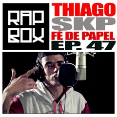 #RAPBOX Ep. 47 - THIAGO SKP - "Fé De Papel"