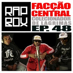 #RAPBOX Ep. 48 - FACÇÃO CENTRAL - Colecionador De Lágrimas