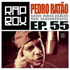 #RAPBOX - Ep. 55 - PEDRO RATÃO - Um Milhao de sonhos
