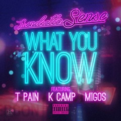Trendsetter Sense - What You Know (feat. T-Pain, K Camp & Migos)