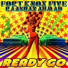 Fort Knox Five - Ready Go Feat. Raashan Ahmad (Slynk Remix)