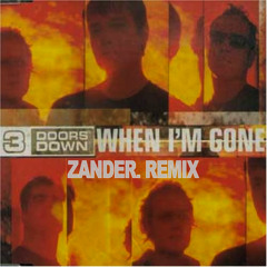 3 Doors Down - When I'm Gone (Zander. Remix)