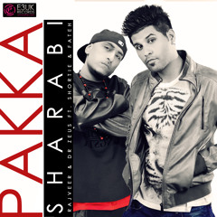 Pakka Sharabi - Rajveer & Dr Zeus Ft. Shortie & Fateh - E3UK - Out Now on iTunes!
