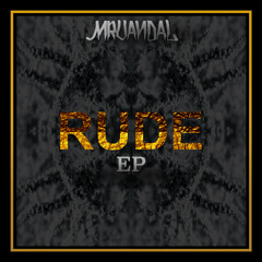 Mr.Vandal - Rude EP MiniMix [Out Now]