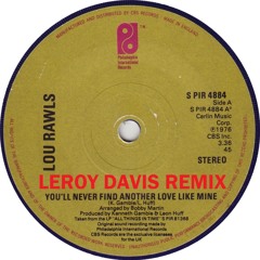 Lou Rawls - Youll Never Find Another Love Like Mine (Leroy Davis Remix)