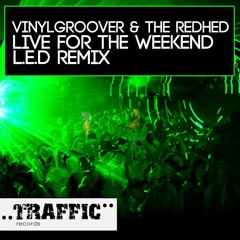 Vinylgroover - live for the weekend - L.E.D. reverse bass remix