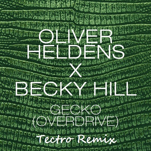 Oliver Heldens & Becky Hill Gecko Overdrive ( Tectro Remix )
