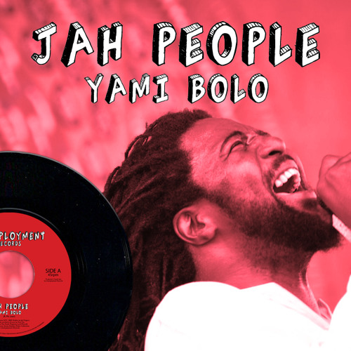 Yami Bolo - Jah Jah People - Unemployment Records Italy 7" UR7001