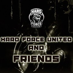 Hard Force United and Friends Sets Hardcore Vs. #Hardtechno @DJAidgeT