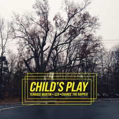 Child's Play - Terrace Martin (feat. SZA and Chance the Rapper)