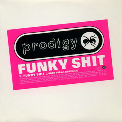 THE PRODIGY FUNKY SHIT - (under Break Remix)