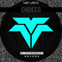 Choices - Mike Garcia [OUT NOW]
