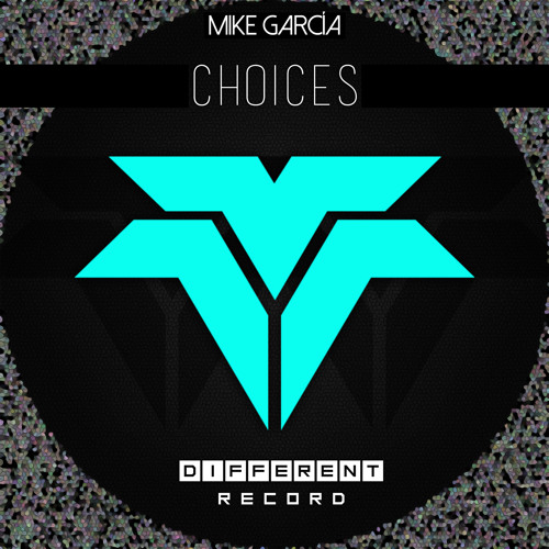 Choices - Mike Garcia [OUT NOW]