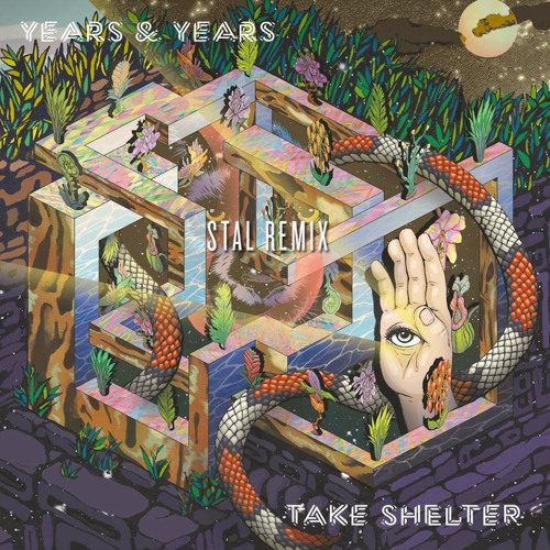 Stream Years & Years - Take Shelter (STAL Remix) [Official.