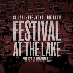 Cellski x The Jacka x Joe Blow - Festival At The Lake (Produced by DosiaDidTheBeat)