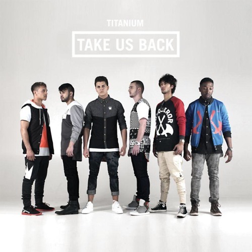 Titanium- 'Take Us Back' Official Single
