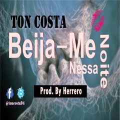 Ton Costa - Beija - Me Nessa Noite (Prod. Herrero)