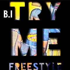 B.I Try Me Freestyle