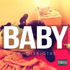 Big Tae "Baby" Ft. Baby J #WhoIsBigTaeHBK