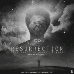 Noex - Resurrection (The Ghost Of Jamal Dewar)Prod.By Hush Forte