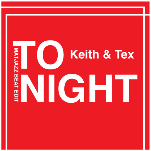 Keith & Tex - Tonight Beat Edit