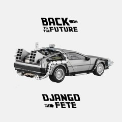 Back To The Future - Django Fete