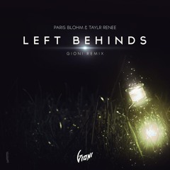Paris Blohm - Left Behinds ft. Taylr Reene (Gioni Remix) {FREE DOWNLOAD}