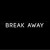Artwork for Break Away(Upcoming Album)