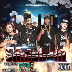 SHMOBBIN Ft. West Goody, Gonzo, Gramm