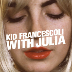 Kid Francescoli - I Don't Know How / French 79 RMX (With Julia - Bonus version digitale)