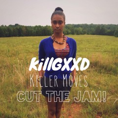 KILLGXXD - KILLER MOVES