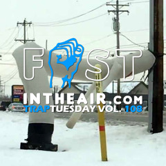 Trap Tuesday (Ft. Trapzillas, Grabbitz, Choppa Dunks and more) [Vol. 108]