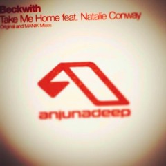 Beckwith Feat. Natalie Conway - Take Me Home (Original Mix)