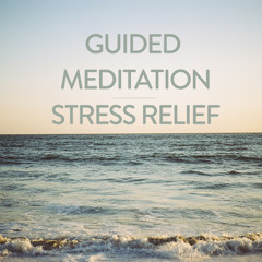 Guided Meditation for Stress Relief