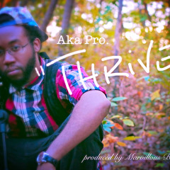 AkaPro.- Thrive(produced By Marvillous Beats)