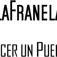 La Franela - Hacer Un Puente