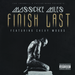Masspike Miles feat. Chevy Woods "Finish Last"