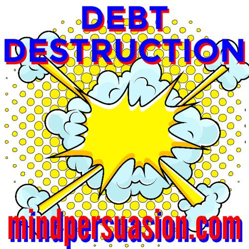 Debt Destruction - Eliminate All Debt - Clean Credit Score - 256 Voices - Subliminal Programming