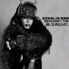 Azealia Banks - Chasing Time ( 813 Remix )