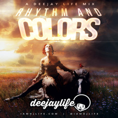 Rhythm And Colors (a deejay life mix)