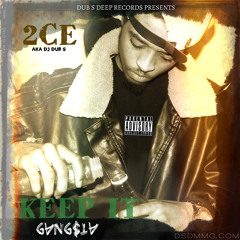 2ce - Ridin Down - Keep It Gangsta