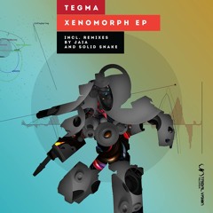 TEGMA - Xenomorph (JAIA remix)