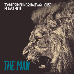 Tommie Sunshine & Halfway House feat. Fast Eddie  - The Man [Preview]
