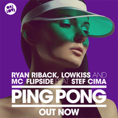 Ryan Riback, Lowkiss & MC Flipside feat. Stef Cima - Ping Pong (Lesware Remix) [ONELOVE]