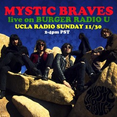 Mystic Braves LIVE ON BURGER RADIO U