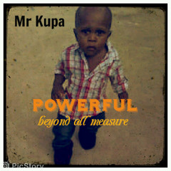 Powerful Beyond All Measure