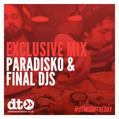 Mix of the Day: Paradisko & Final DJs