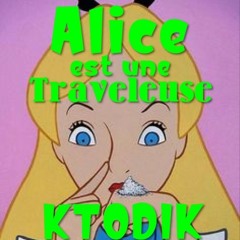 Alice est une Traveleuse - KTODIK