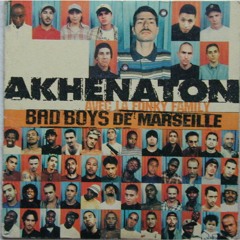 Akhenaton - Bad Boys De Marseille (Sauvage Version ft. FF, Shurik'n, Bruizza)