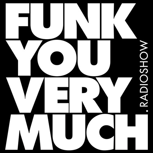 Stream Funk You Very Much Radio Show Vol.004 by Plastik Funk | Listen  online for free on SoundCloud